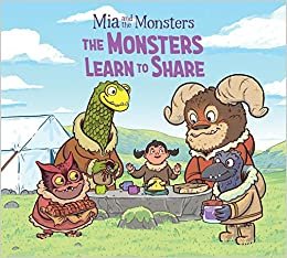 okumak Mia and the Monsters: The Monsters Learn to Share (English) (Arvaaq Books)