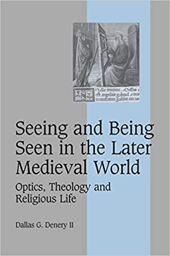 okumak Seeing and Being Seen in the Later Medieval World : Optics, Theology and Religious Life : 63