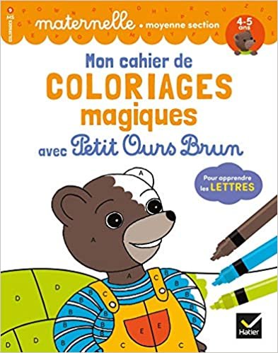 okumak Mon cahier de coloriages magiques avec Petit Ours Brun - MS lettres (Je découvre et j&#39;apprends avec Petit Ours Brun)