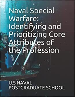 okumak Naval Special Warfare: Identifying and Prioritizing Core Attributes of the Profession