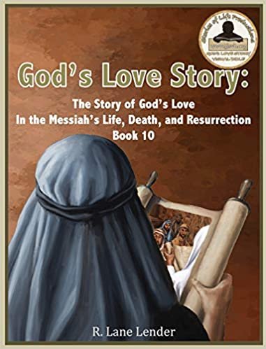 okumak God&#39;s Love Story Book 10: The Story of God&#39;s Love In the Messiah&#39;s Life, Death, and Resurrection