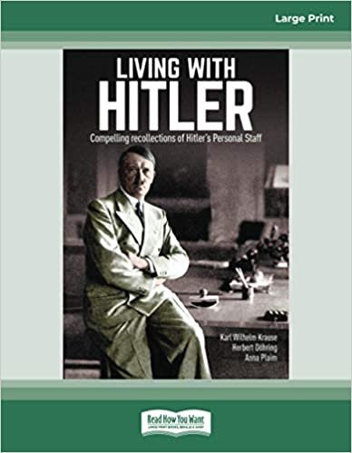 okumak Living with Hitler: Compelling recollections of Hitler&#39;s Personal Staff