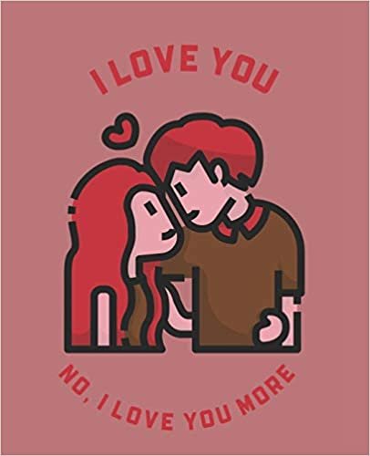 okumak I Love You No, I Love You More: Ruled Composition Notebook