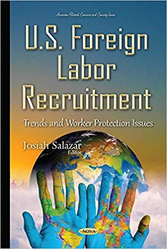 okumak U.S. Foreign Labor Recruitment : Trends &amp; Worker Protection Issues