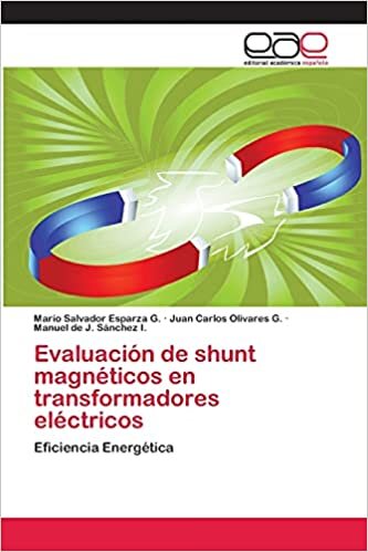 okumak Evaluación de shunt magnéticos en transformadores eléctricos: Eficiencia Energética