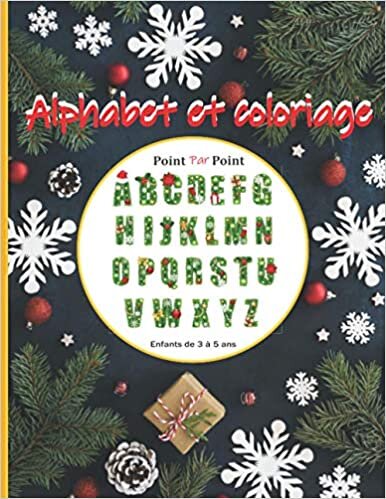 okumak Alphabet et coloriage |: Livre de l&#39;alphabet de Noël point à point pour les enfants de 3 à 5 ans |excellent moyen pour améliorer les compétences en dessin et l&#39;apprentissage des lettres de vos enfants