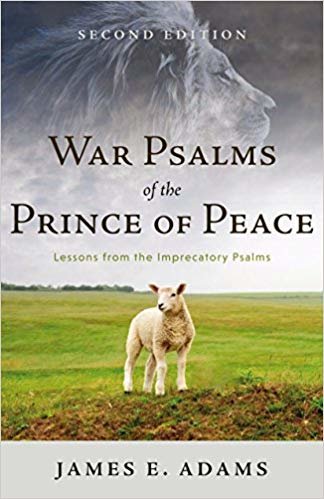 okumak War Psalms of the Prince of Peace : Lessons from the Imprecatory Psalms