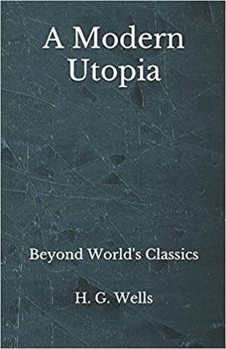 okumak A Modern Utopia: Beyond World&#39;s Classics