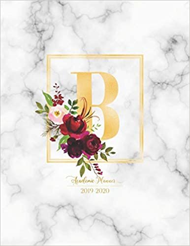 okumak Academic Planner 2019-2020: Burgundy Flowers with Gold Monogram Letter B over Marble Academic Planner July 2019 - June 2020 for Students, Moms and Teachers (School and College)