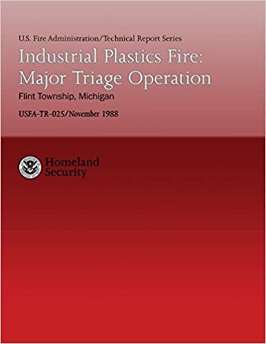 okumak Industrial Plastics Fire: Major Triage Operation- Flint Township, Michigan (U.S. Fire Administration Technical Report 025)