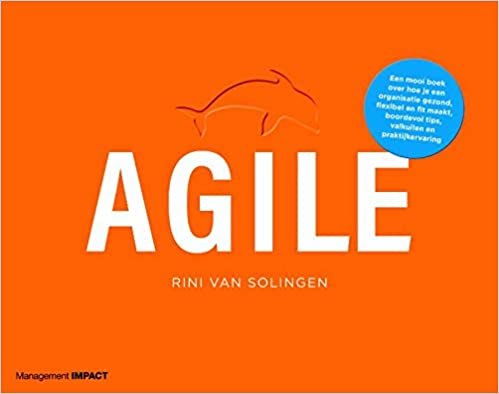 okumak Agile: een mooi boek over hoe je een organisatie gezond, flexibel en fit maakt, boordevol tips, valkuilen en praktijkervaring