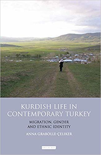 okumak Kurdısh Lıfe In Contemporary Turkey: Mıgratıon, Gender and Ethnıc Identıty