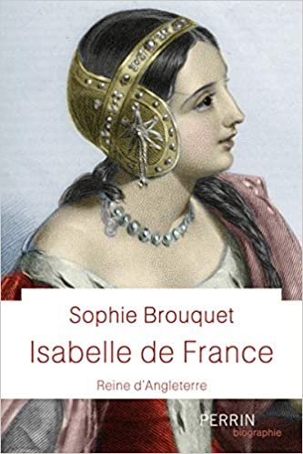 okumak Isabelle de France - Reine d&#39;Angleterre (Perrin biographie)