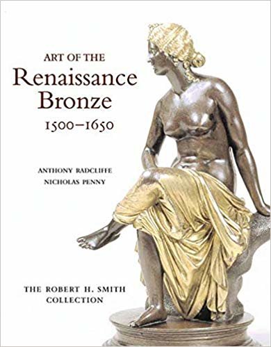 okumak Art of the Renaissance Bronze, 1500-1650 : The Robert H. Smith Collection
