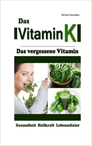 okumak Vitamin K: Das vergessene Vitamin (Osteoporose, Arteriosklerose, Herz-Kreislauferkrankungen, Krebs / WISSEN KOMPAKT)