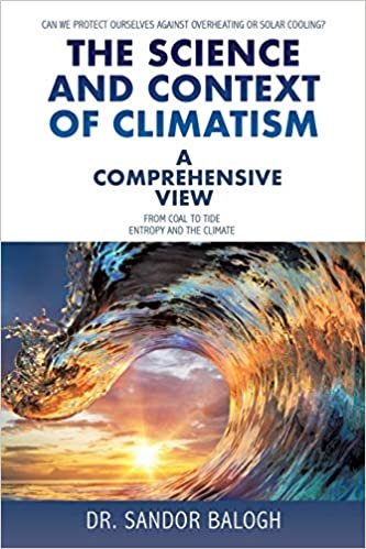 okumak The Science and Context of Climatism: A COMPREHENSIVE VIEW Can we protect ourselves against overheating or solar cooling? From Coal to Tide Entropy and the climate