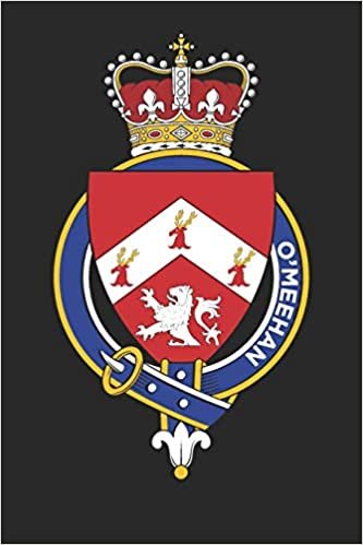 okumak O&#39;Meehan: O&#39;Meehan Coat of Arms and Family Crest Notebook Journal (6 x 9 - 100 pages)
