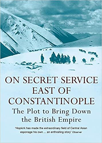 okumak On Secret Service East of Constantinople: The Plot to Bring Down the British Empire