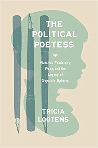 okumak The Political Poetess: Victorian Femininity, Race, and the Legacy of Separate Spheres