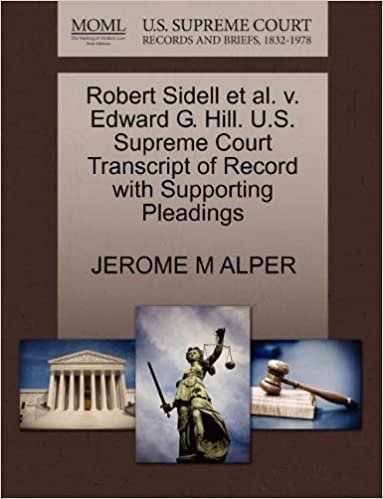 okumak Robert Sidell et al. v. Edward G. Hill. U.S. Supreme Court Transcript of Record with Supporting Pleadings
