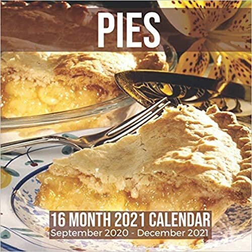 okumak Pies 16 Month 2021 Calendar September 2020-December 2021: Pie Square Photo Book Monthly Pages 8.5 x 8.5 Inch