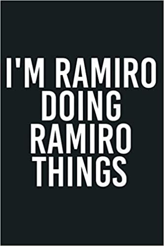 okumak I M RAMIRO DOING RAMIRO THINGS Funny Birthday Name Gift Idea: Notebook Planner - 6x9 inch Daily Planner Journal, To Do List Notebook, Daily Organizer, 114 Pages