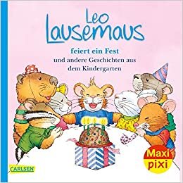 okumak Maxi Pixi 322: Leo Lausemaus feiert ein Fest: und andere Geschichten aus dem Kindergarten (322)