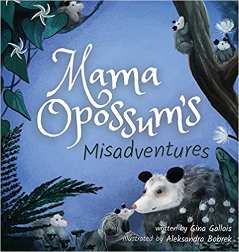 okumak Mama Opossum&#39;s Misadventures (Awesome Opossum Stories): 2