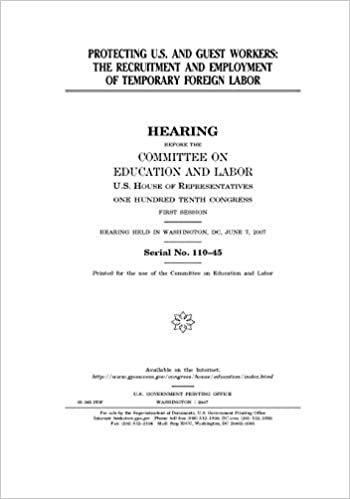 okumak Protecting U.S. and guest workers : the recruitment and employment of temporary foreign labor