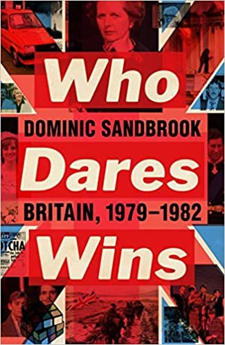 okumak Who Dares Wins: Britain, 1979-1982