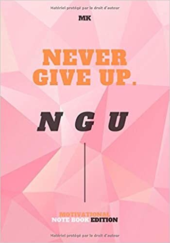 okumak Never Give Up ⎮ N G U: Motivational Note Book EDITION ⎮ PINK ⎮ 100 pages with dotted lines ⎮ Original Note Book ⎮ Design ⎮ 100 PAGES W/ DOTTED LINES ⎮ Inspirational journal