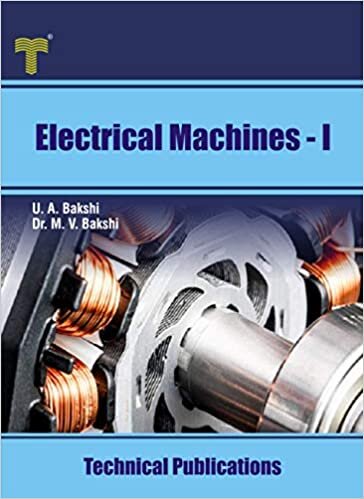 okumak Electrical Machines - I: Magnetic Circuits, Transformers, Electromechanical Energy Conversion and D.C. Machines