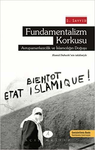 okumak Fundamentalizm Korkusu: Avrupamerkezcilik ve İslamcılığın Doğuşu