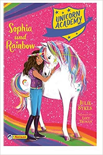 okumak Unicorn Academy #1: Sophia und Rainbow: Mit toller Glitzer-Folie auf dem Cover