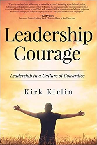 okumak Leadership Courage: Leadership in a Culture of Cowardice