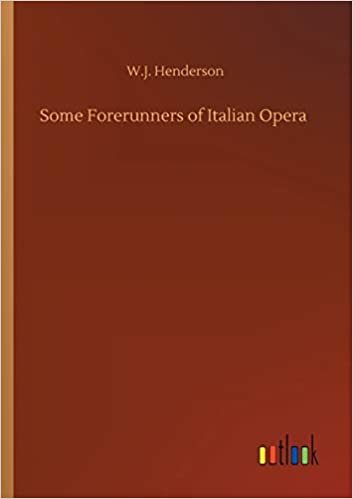 okumak Some Forerunners of Italian Opera