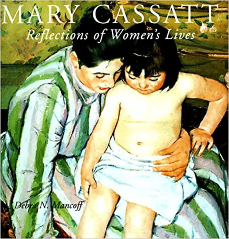 okumak Mary Cassatt: Reflections of Women&#39;s Lives [Hardcover] Mancoff, Debra N.