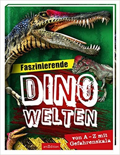 okumak Faszinierende Dino-Welten: Von A bis Z mit Gefahrenskala