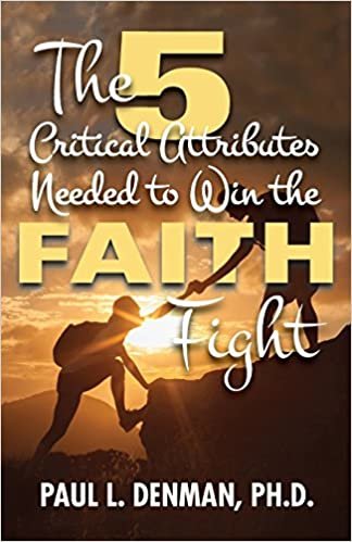 okumak The 5 Critical Attributes Needed to Win the Faith Fight