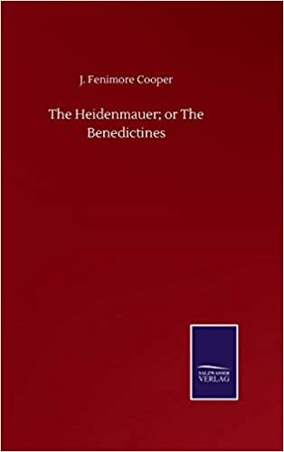 okumak The Heidenmauer; or The Benedictines