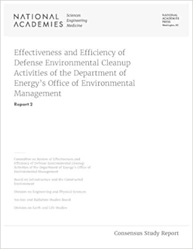 Effectiveness and Efficiency of Defense Environmental Cleanup Activities of the Department of Energy's Office of Environmental Management: Report 2