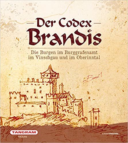 okumak Der Codex Brandis. Die Burgen im Burggrafenamt im Vinschgau und im Oberinntal