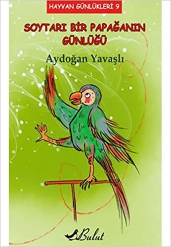 okumak Soytarı Bir Papağanın Günlüğü: Hayvan Günlükleri 9