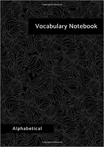 okumak Vocabulary Notebook Alphabetical: A4 Notebook 3 Columns Large with A-Z Tabs Printed | Floral Pattern Design Black