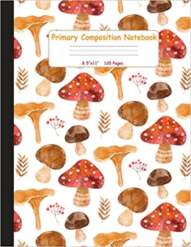 okumak Primary Composition Notebook Mushroom: Dotted Midline and Picture Space, Grades K-2 School Exercise Book, 120 Story Pages (Primary Composition Notebooks)
