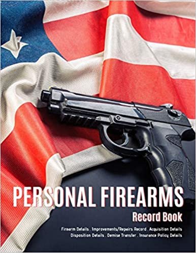 okumak Personal Firearms Record Book: V.8 Perfect Firearms Acquisition and Disposition Record | Improvements/Repairs, Insurance  Record | Large Size 8.5”x11” (Gun Lovers Gifts for Men) (Gun Log Book)