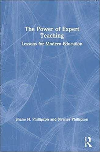 okumak The Power of Expert Teaching: Lessons for Modern Education