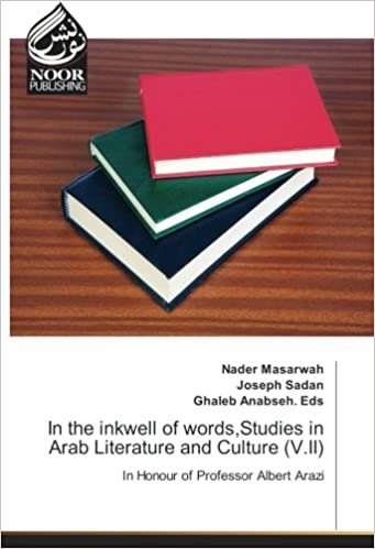okumak In the inkwell of words,Studies in Arab Literature and Culture (V.II): In Honour of Professor Albert Arazi