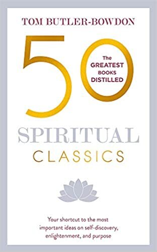okumak 50 Spiritual Classics: Your shortcut to the most important ideas on self-discovery, enlightenment, and purpose