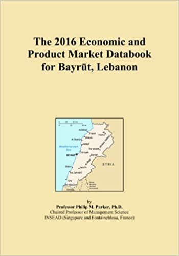 okumak The 2016 Economic and Product Market Databook for BayrÅ«t, Lebanon